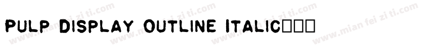 Pulp Display Outline Italic字体转换